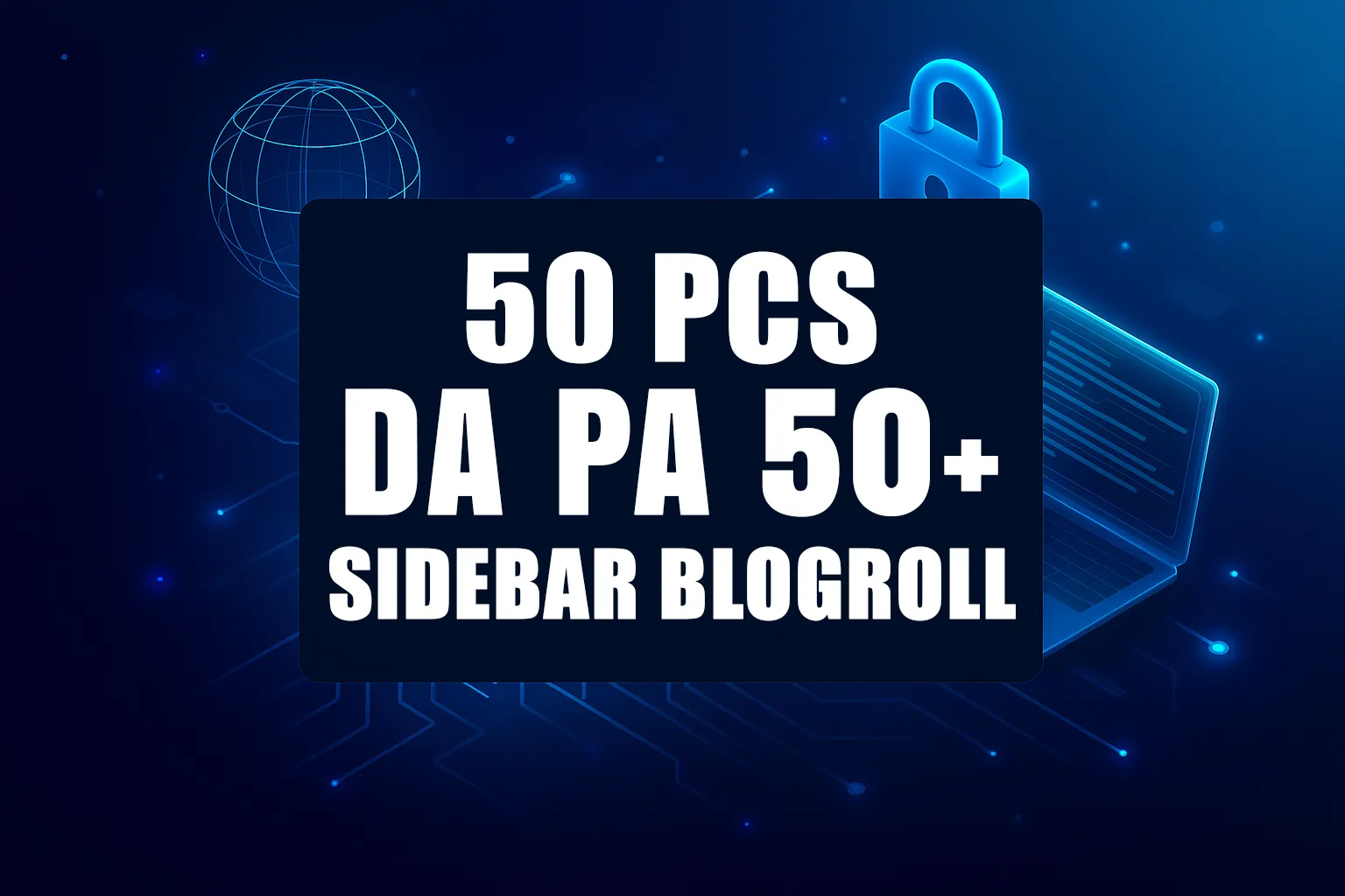 50 Pcs DA PA 50+ Sidebar Blogroll